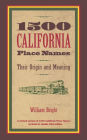 1500 California Place Names: Their Origin and Meaning, A Revised version of <i>1000 California Place Names</i> by Erwin G. Gudde, Third edition