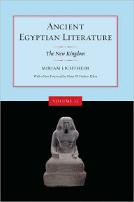 Title: Ancient Egyptian Literature, Volume II: The New Kingdom, Author: Miriam Lichtheim