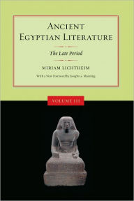 Title: Ancient Egyptian Literature, Volume III: The Late Period, Author: Miriam Lichtheim