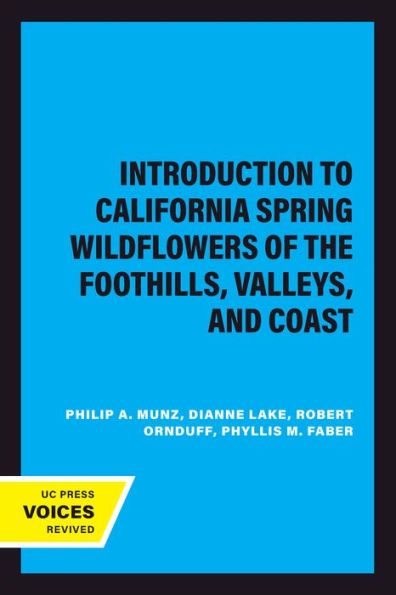 Introduction to California Spring Wildflowers of the Foothills, Valleys, and Coast: Revised Edition