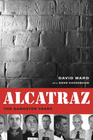 Title: Alcatraz: The Gangster Years, Author: David A. Ward