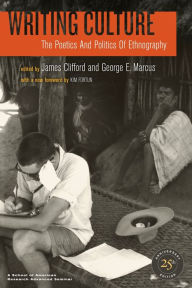 Title: Writing Culture: The Poetics and Politics of Ethnography, Author: James Clifford