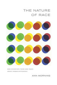 The Nature of Race: How Scientists Think and Teach about Human Difference