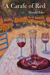 Title: A Carafe of Red, Author: Gerald Asher