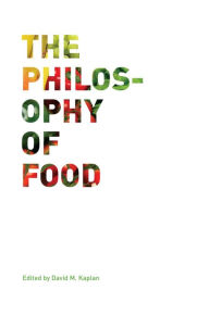 Title: The Philosophy of Food, Author: David M. Kaplan