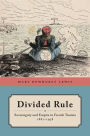 Divided Rule: Sovereignty and Empire in French Tunisia, 1881-1938