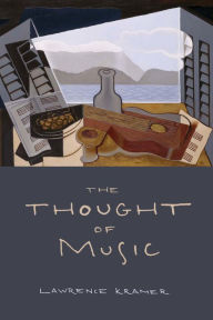 Title: The Thought of Music, Author: Lawrence Kramer