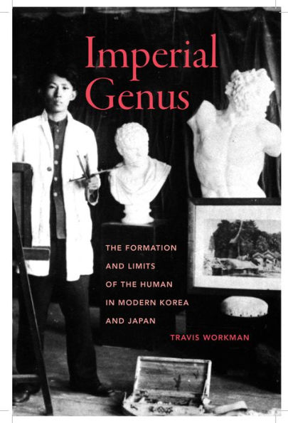 Imperial Genus: The Formation and Limits of the Human in Modern Korea and Japan