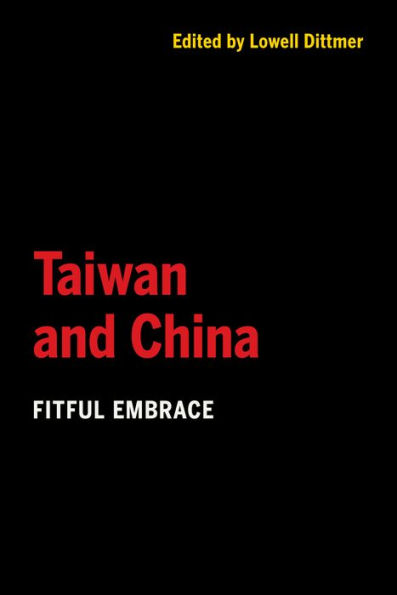 Taiwan and China: Fitful Embrace