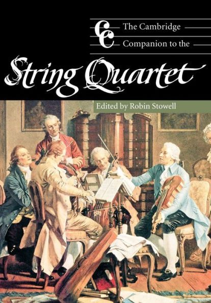 The Cambridge Companion to the String Quartet / Edition 1
