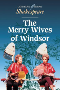 Title: The Merry Wives of Windsor (Cambridge School Shakespeare Series), Author: William Shakespeare