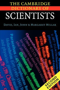 Title: The Cambridge Dictionary of Scientists / Edition 2, Author: David Millar