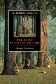 Title: The Cambridge Companion to Feminist Literary Theory, Author: Ellen Rooney