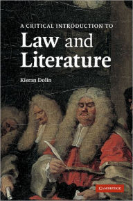 Title: A Critical Introduction to Law and Literature, Author: Kieran Dolin