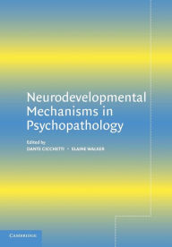 Title: Neurodevelopmental Mechanisms in Psychopathology, Author: Dante Cicchetti