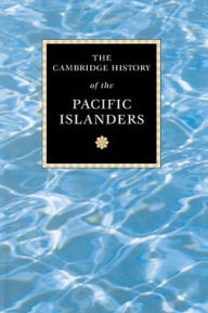Title: The Cambridge History of the Pacific Islanders, Author: Donald Denoon