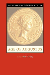 Title: The Cambridge Companion to the Age of Augustus, Author: Karl Galinsky