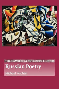 Title: The Cambridge Introduction to Russian Poetry, Author: Michael Wachtel