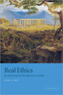 Real Ethics: Reconsidering the Foundations of Morality / Edition 1