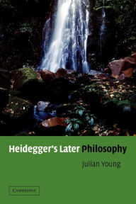 Title: Heidegger's Later Philosophy, Author: Julian Young