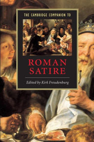 Title: The Cambridge Companion to Roman Satire, Author: Kirk Freudenburg