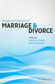Title: The Law and Economics of Marriage and Divorce / Edition 1, Author: Antony W. Dnes