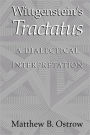 Wittgenstein's Tractatus: A Dialectical Interpretation