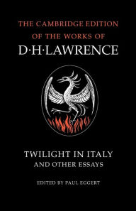 Title: Twilight in Italy and Other Essays, Author: D. H. Lawrence
