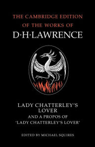 Title: Lady Chatterley's Lover and A Propos of 'Lady Chatterley's Lover' / Edition 1, Author: D. H. Lawrence