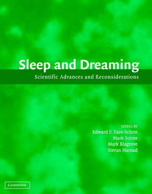 Sleep and Dreaming: Scientific Advances and Reconsiderations / Edition 1