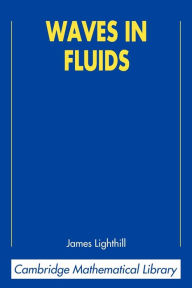 Title: Waves in Fluids / Edition 1, Author: James Lighthill