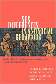 Title: Sex Differences in Antisocial Behaviour: Conduct Disorder, Delinquency, and Violence in the Dunedin Longitudinal Study / Edition 1, Author: Terrie E. Moffitt