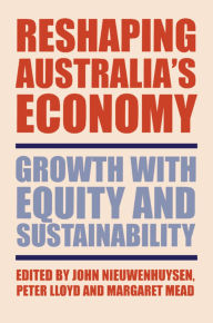 Title: Reshaping Australia's Economy: Growth with Equity and Sustainability, Author: John Nieuwenhuysen