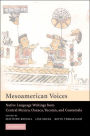 Mesoamerican Voices: Native Language Writings from Colonial Mexico, Yucatan, and Guatemala