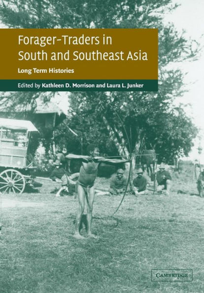 Forager-Traders in South and Southeast Asia: Long-Term Histories