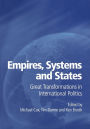 Empires, Systems and States: Great Transformations in International Politics / Edition 1