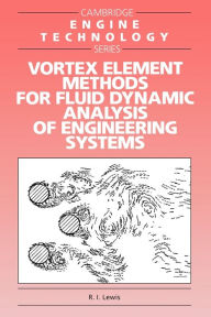 Title: Vortex Element Methods for Fluid Dynamic Analysis of Engineering Systems, Author: R. I. Lewis