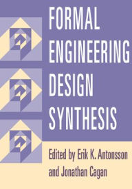 Title: Formal Engineering Design Synthesis, Author: Erik K. Antonsson