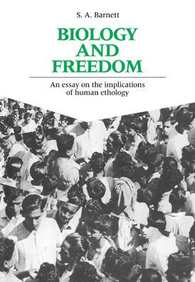 Biology and Freedom: An Essay on the Implications of Human Ethology