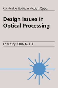 Title: Design Issues in Optical Processing, Author: John N. Lee
