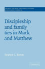 Discipleship and Family Ties in Mark and Matthew