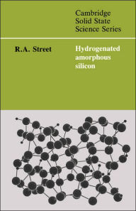 Title: Hydrogenated Amorphous Silicon, Author: R. A. Street