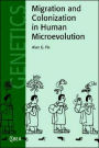 Migration and Colonization in Human Microevolution