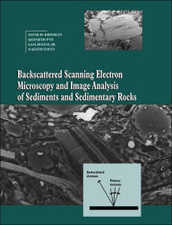 Title: Backscattered Scanning Electron Microscopy and Image Analysis of Sediments and Sedimentary Rocks, Author: David H. Krinsley