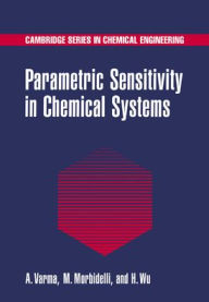 Title: Parametric Sensitivity in Chemical Systems, Author: Arvind Varma