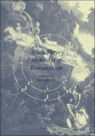 Title: Music Theory in the Age of Romanticism, Author: Ian Bent