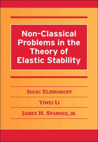 Title: Non-Classical Problems in the Theory of Elastic Stability, Author: Isaac Elishakoff