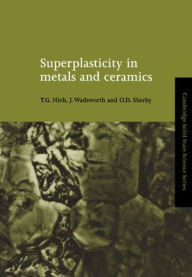 Title: Superplasticity in Metals and Ceramics, Author: T. G. Nieh