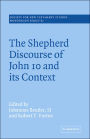 The Shepherd Discourse of John 10 and its Context