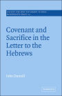 Covenant and Sacrifice in the Letter to the Hebrews